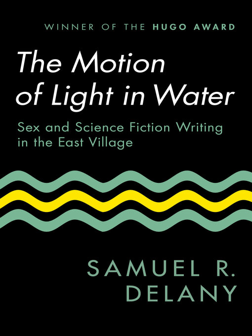 Title details for The Motion of Light in Water by Samuel R. Delany - Wait list